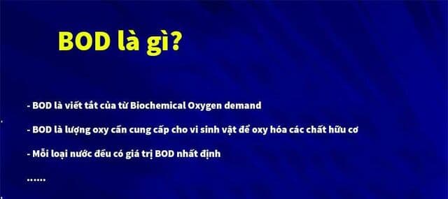 BOD giúp xác định lượng hữu cơ bị phân hủy trong mẫu nước thử